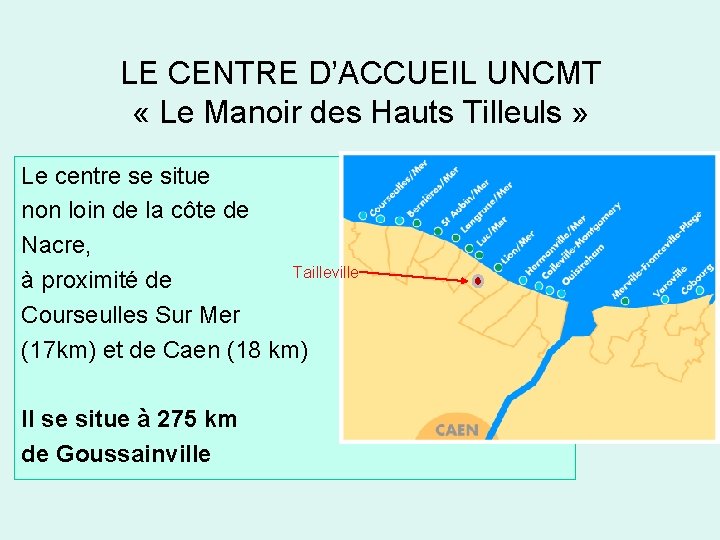 LE CENTRE D’ACCUEIL UNCMT « Le Manoir des Hauts Tilleuls » Le centre se