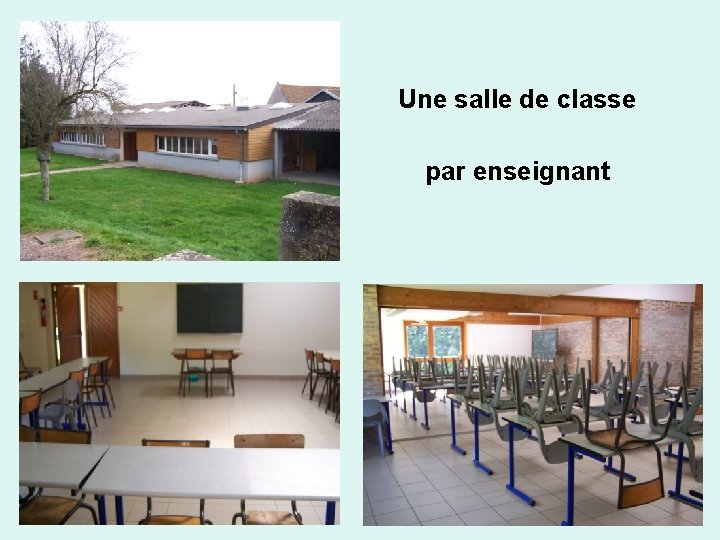 Une salle de classe par enseignant 