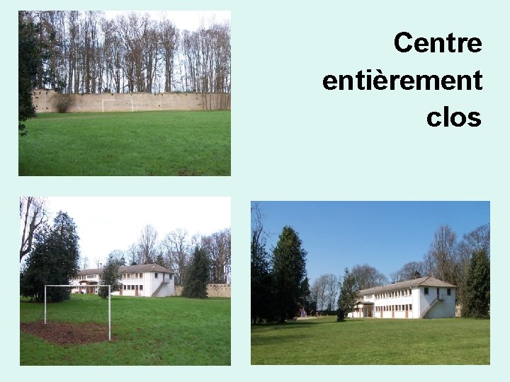 Centre entièrement clos 