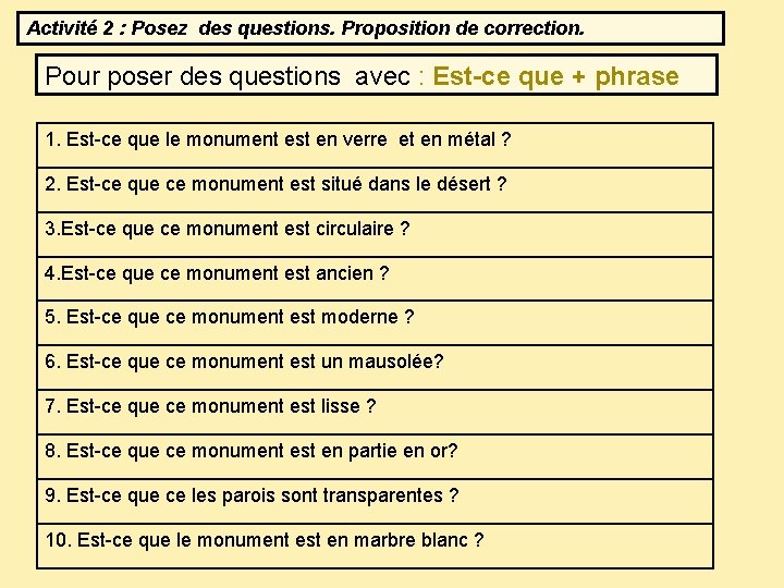 Activité 2 : Posez des questions. Proposition de correction. Pour poser des questions avec