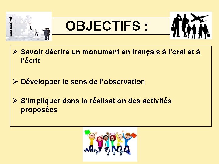 OBJECTIFS : Ø Savoir décrire un monument en français à l’oral et à l’écrit