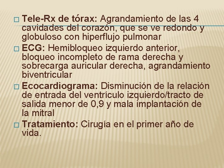 � Tele-Rx de tórax: Agrandamiento de las 4 cavidades del corazón, que se ve