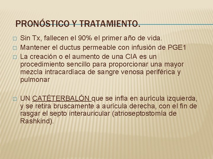 PRONÓSTICO Y TRATAMIENTO. � � Sin Tx, fallecen el 90% el primer año de