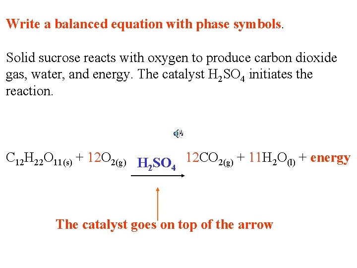 Write a balanced equation with phase symbols. Solid sucrose reacts with oxygen to produce Write a balanced equation with phase symbols. Solid sucrose reacts with oxygen to produce