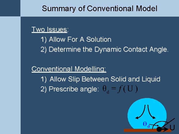 Summary of Conventional Model Two Issues: 1) Allow For A Solution 2) Determine the Summary of Conventional Model Two Issues: 1) Allow For A Solution 2) Determine the