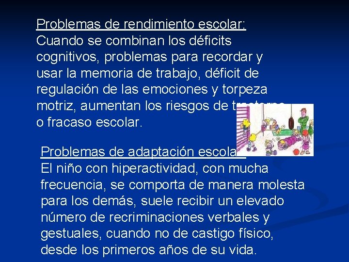 Problemas de rendimiento escolar: Cuando se combinan los déficits cognitivos, problemas para recordar y