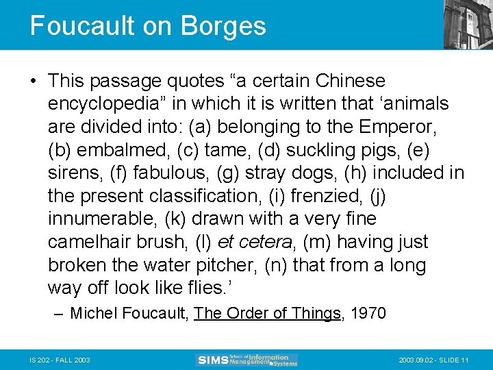 Foucault on Borges • This passage quotes “a certain Chinese encyclopedia” in which it