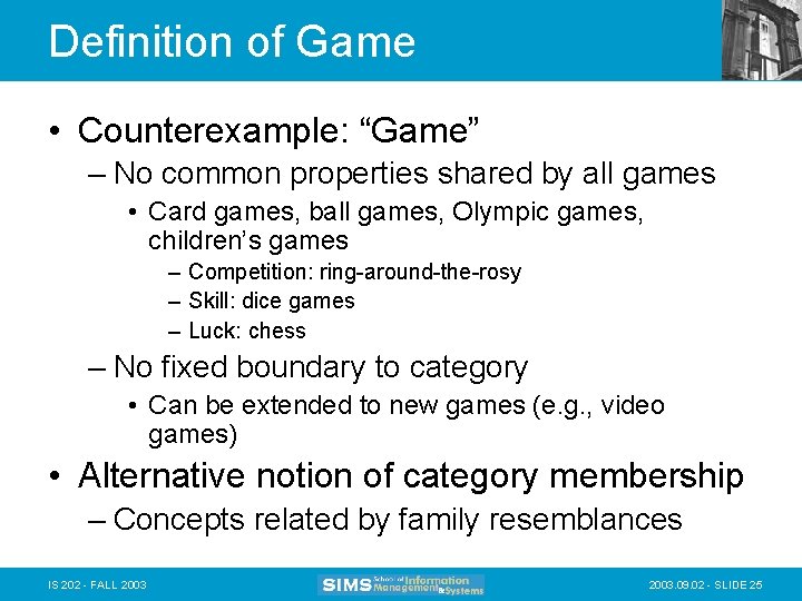 Definition of Game • Counterexample: “Game” – No common properties shared by all games