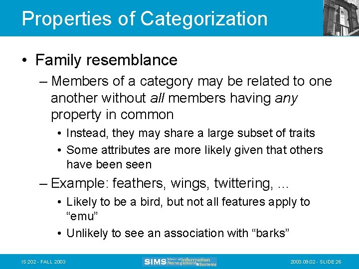 Properties of Categorization • Family resemblance – Members of a category may be related