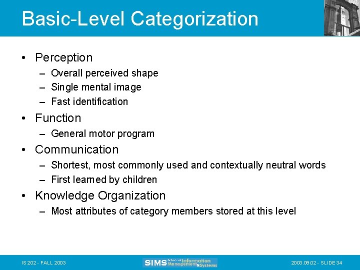 Basic-Level Categorization • Perception – Overall perceived shape – Single mental image – Fast
