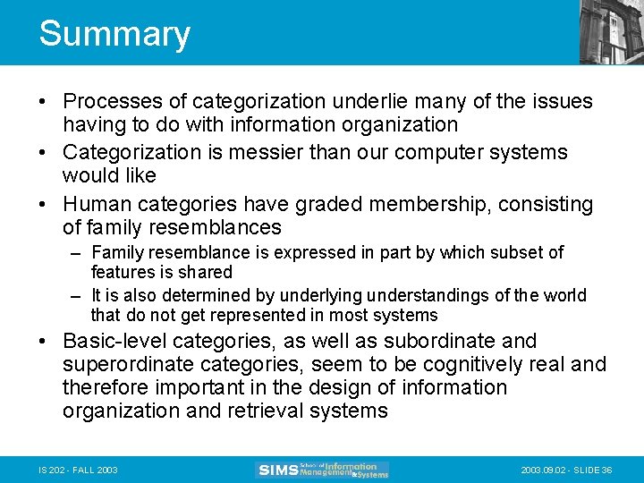 Summary • Processes of categorization underlie many of the issues having to do with