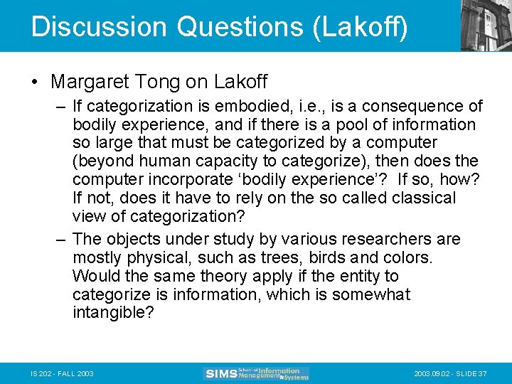 Discussion Questions (Lakoff) • Margaret Tong on Lakoff – If categorization is embodied, i.