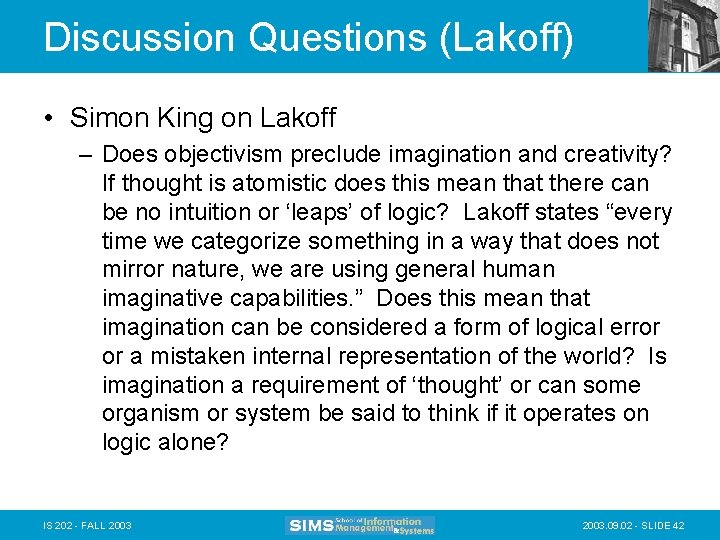 Discussion Questions (Lakoff) • Simon King on Lakoff – Does objectivism preclude imagination and