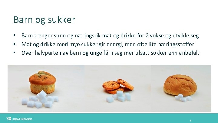 Barn og sukker • Barn trenger sunn og næringsrik mat og drikke for å