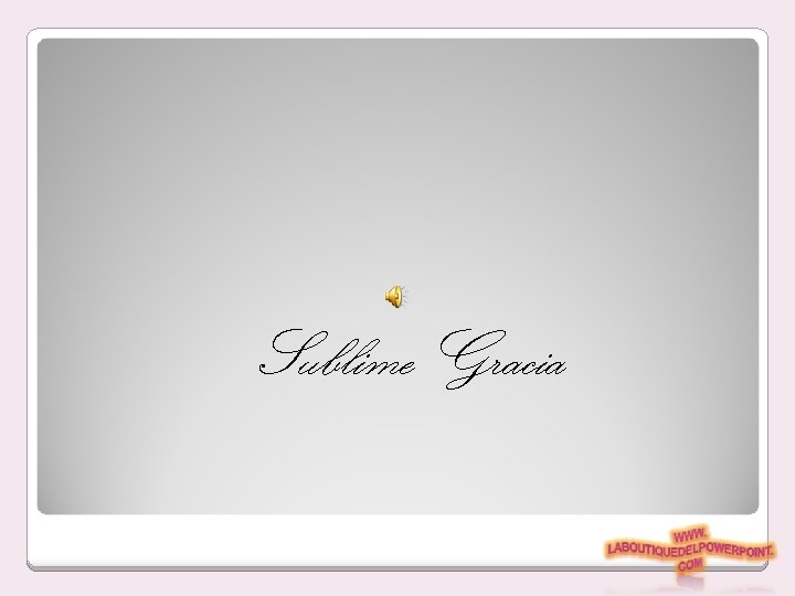 Sublime Gracia 