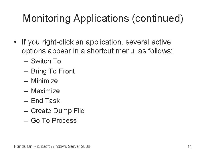Monitoring Applications (continued) • If you right-click an application, several active options appear in