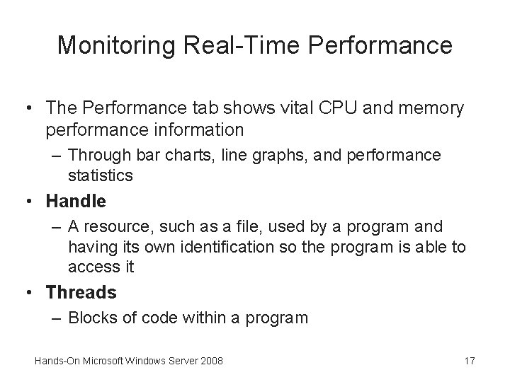 Monitoring Real-Time Performance • The Performance tab shows vital CPU and memory performance information