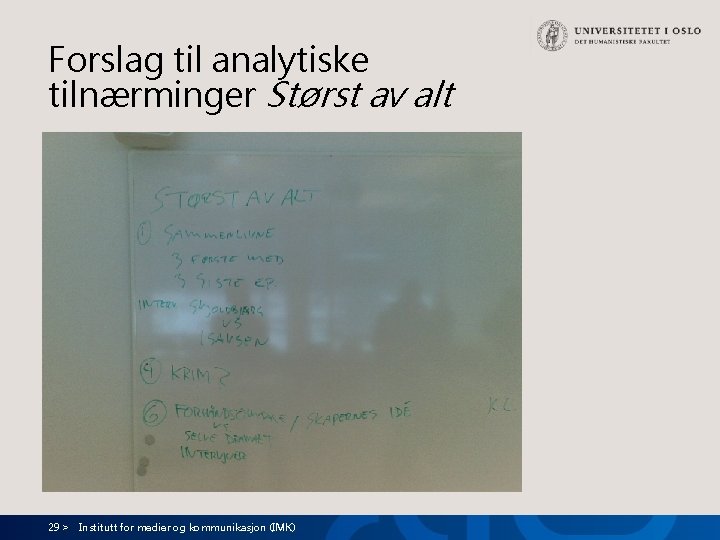Forslag til analytiske tilnærminger Størst av alt 29 > Institutt for medier og kommunikasjon Forslag til analytiske tilnærminger Størst av alt 29 > Institutt for medier og kommunikasjon