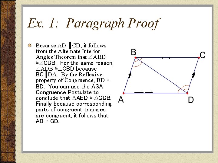 Ex. 1: Paragraph Proof Because AD ║CD, it follows from the Alternate Interior Angles