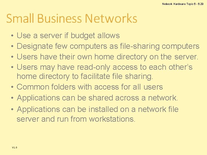 Network Hardware Topic 6 - 6. 29 Small Business Networks • • Use a