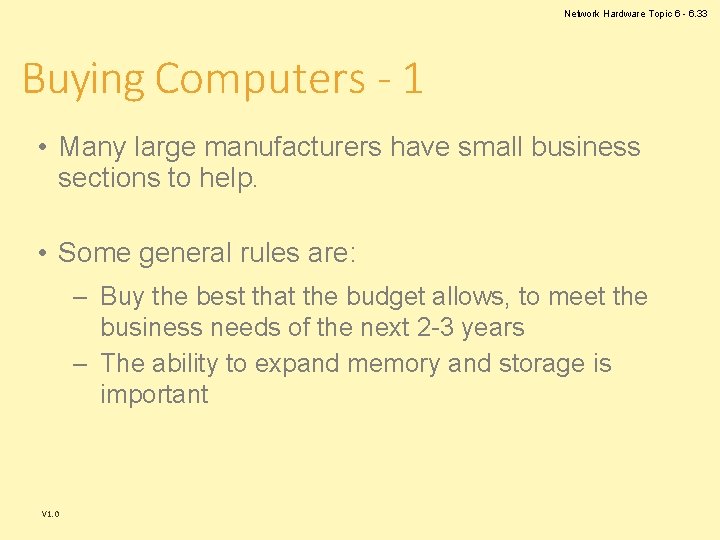 Network Hardware Topic 6 - 6. 33 Buying Computers - 1 • Many large