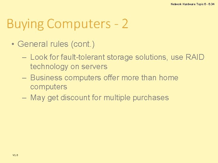 Network Hardware Topic 6 - 6. 34 Buying Computers - 2 • General rules