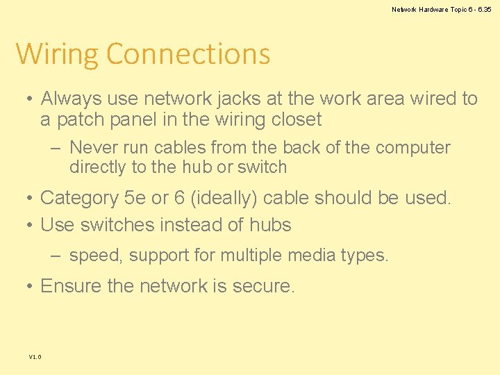 Network Hardware Topic 6 - 6. 35 Wiring Connections • Always use network jacks