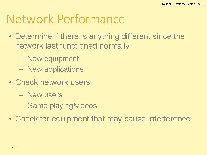 Network Hardware Topic 6 - 6. 41 Network Performance • Determine if there is