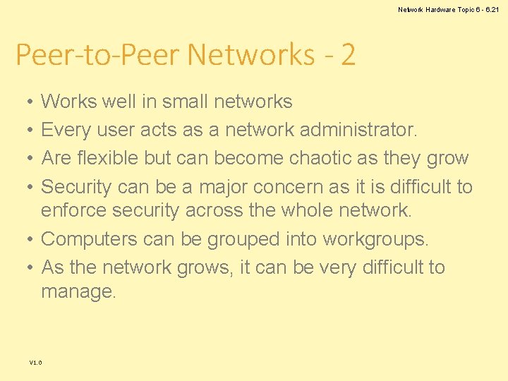 Network Hardware Topic 6 - 6. 21 Peer-to-Peer Networks - 2 • • Works