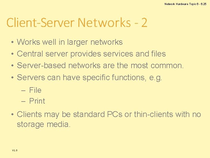 Network Hardware Topic 6 - 6. 25 Client-Server Networks - 2 • • Works