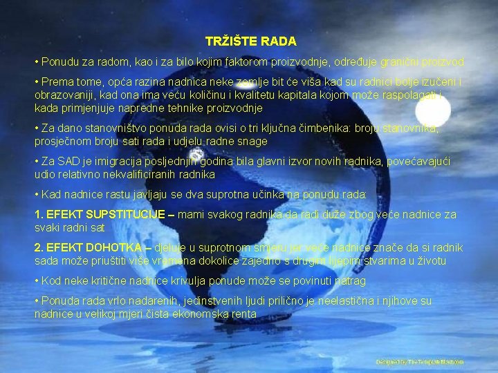TRŽIŠTE RADA • Ponudu za radom, kao i za bilo kojim faktorom proizvodnje, određuje