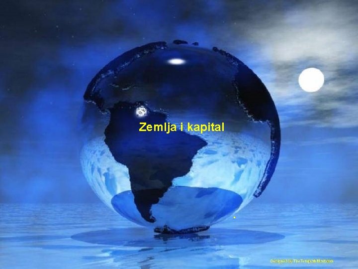 Zemlja i kapital . 