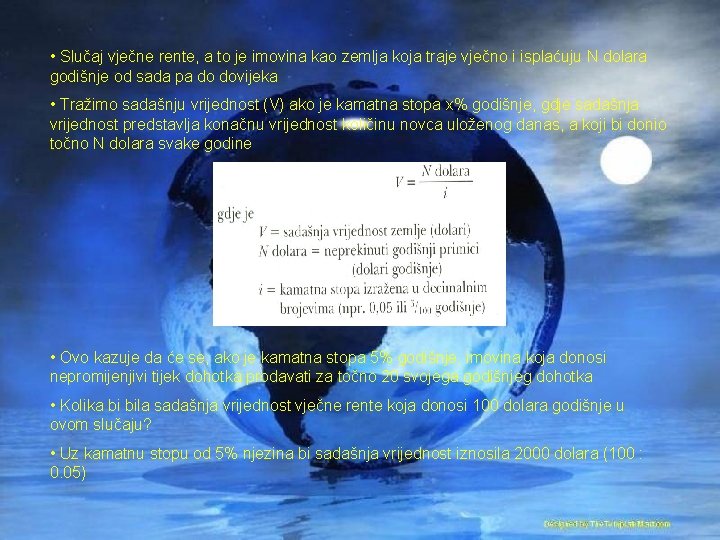  • Slučaj vječne rente, a to je imovina kao zemlja koja traje vječno