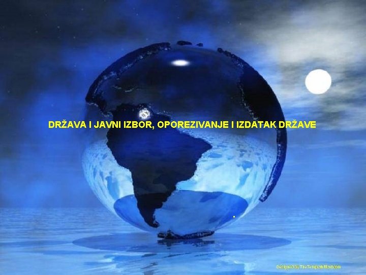 DRŽAVA I JAVNI IZBOR, OPOREZIVANJE I IZDATAK DRŽAVE . 