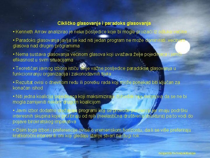 Cikličko glasovanje i paradoks glasovanja • Kenneth Arrow analizirao je neke posljedice koje bi