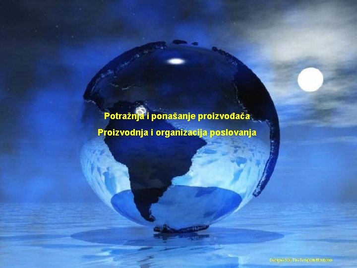 Potražnja i ponašanje proizvođača Proizvodnja i organizacija poslovanja 