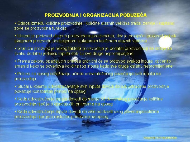 PROIZVODNJA I ORGANIZACIJA PODUZEĆA • Odnos između količine proizvodnje i količine ulaznih veličina (rada,