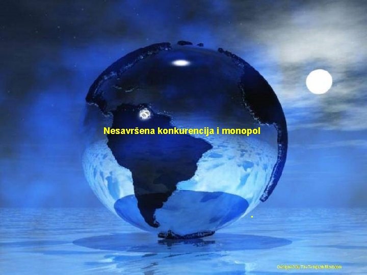 Nesavršena konkurencija i monopol . 