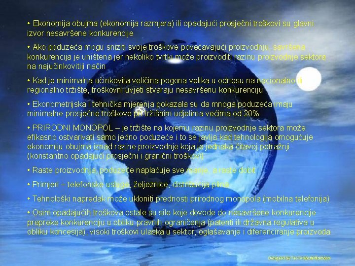  • Ekonomija obujma (ekonomija razmjera) ili opadajući prosječni troškovi su glavni izvor nesavršene
