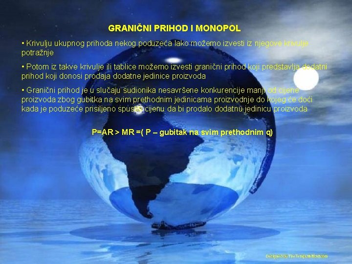 GRANIČNI PRIHOD I MONOPOL • Krivulju ukupnog prihoda nekog poduzeća lako možemo izvesti iz