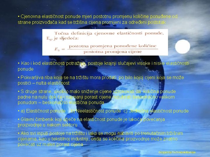  • Cjenovna elastičnost ponude mjeri postotnu promjenu količine ponuđene od strane proizvođača kad
