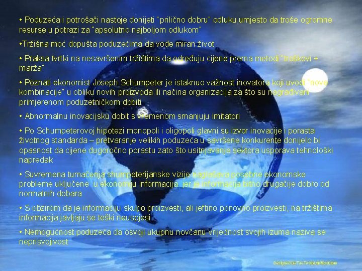  • Poduzeća i potrošači nastoje donijeti “prilično dobru” odluku umjesto da troše ogromne