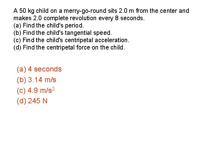 A 50 kg child on a merry-go-round sits 2. 0 m from the center