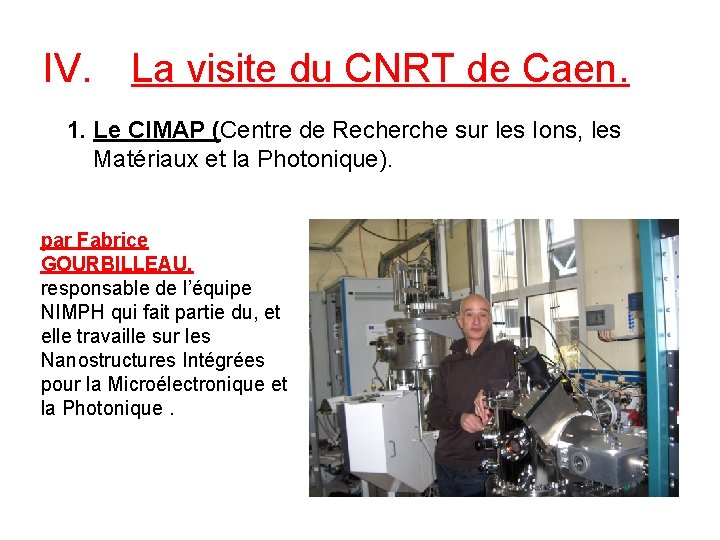 IV. La visite du CNRT de Caen. 1. Le CIMAP (Centre de Recherche sur