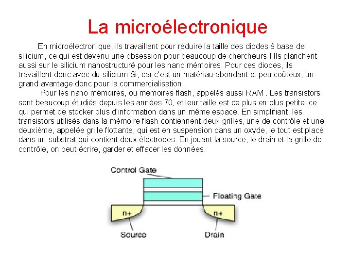 La microélectronique En microélectronique, ils travaillent pour réduire la taille des diodes à base