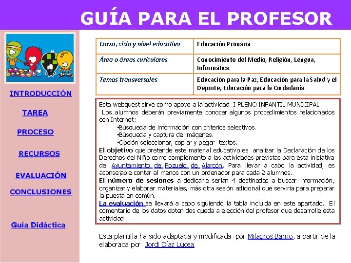  GUÍA PARA EL PROFESOR Curso, ciclo y nivel educativo Educación Primaria Área o