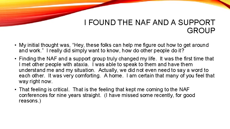 I FOUND THE NAF AND A SUPPORT GROUP • My initial thought was, “Hey,