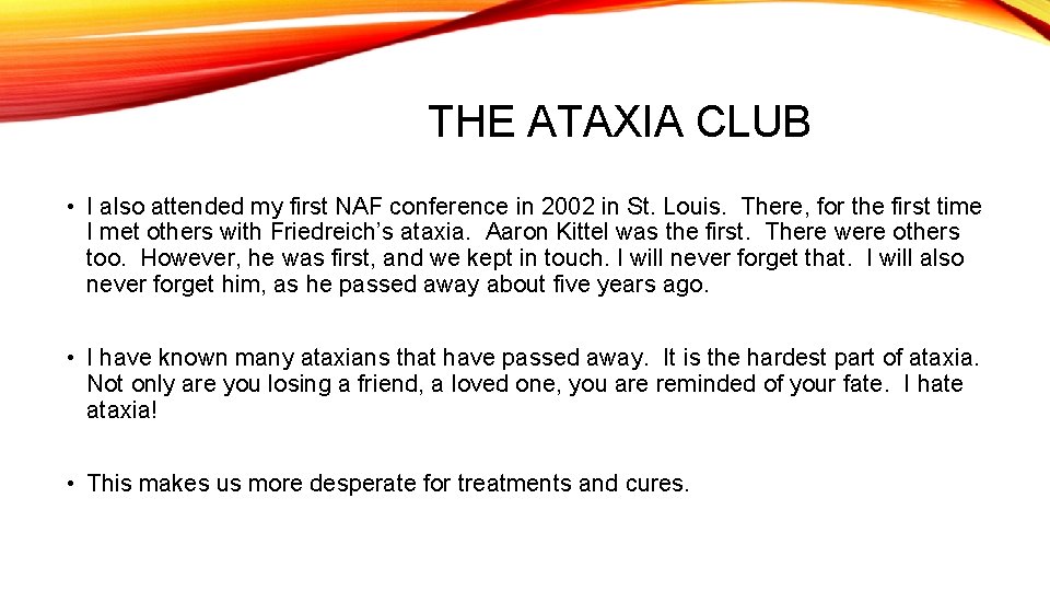 THE ATAXIA CLUB • I also attended my first NAF conference in 2002 in