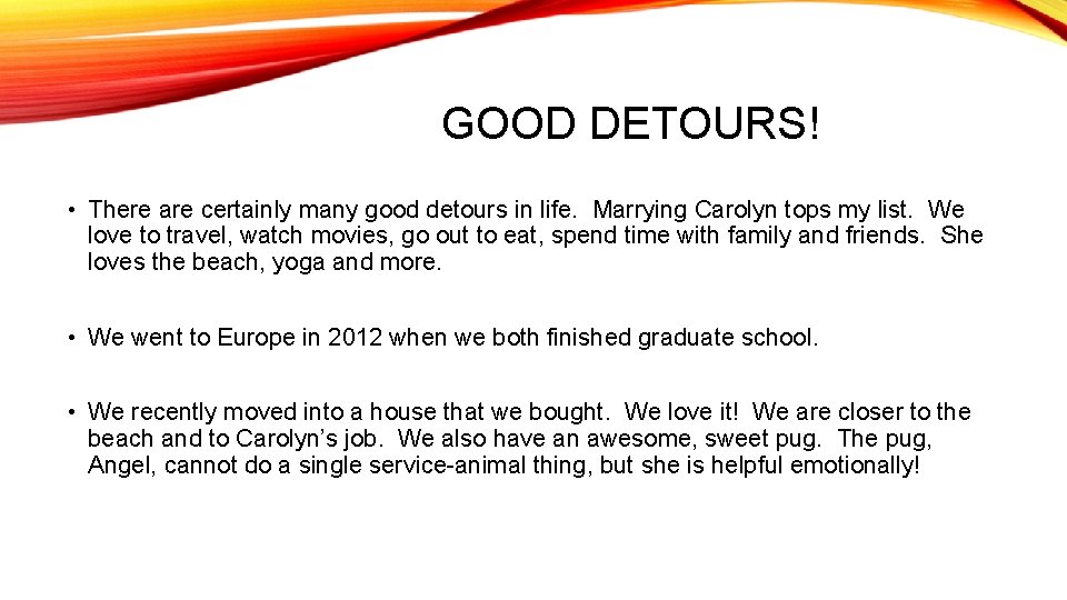 GOOD DETOURS! • There are certainly many good detours in life. Marrying Carolyn tops