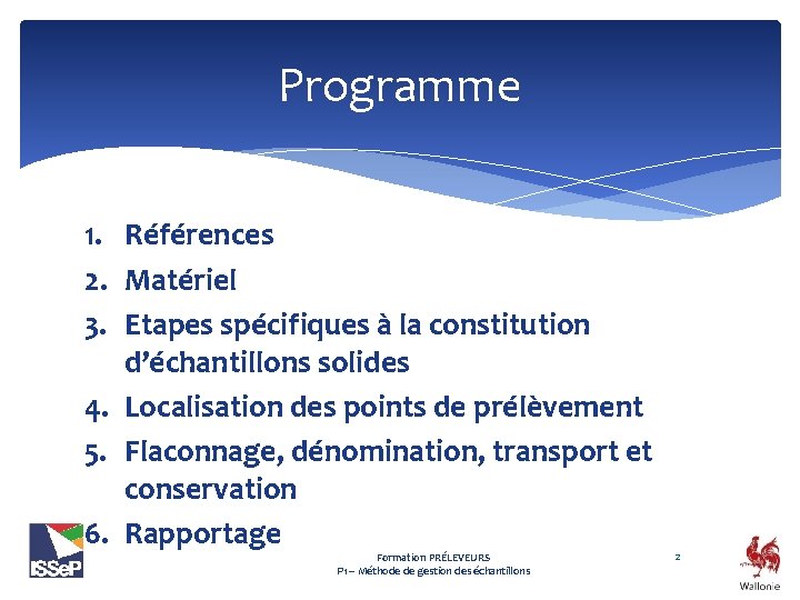 Programme 1. Références 2. Matériel 3. Etapes spécifiques à la constitution d’échantillons solides 4.